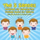 The 5 Senses Workbook for Kindergarten - Feelings Books for Children Children's Emotions & Feelings Books The 5 Senses Workbook for Kindergarten - Feelings Books for Children Children's Emotions & Feelings Books