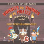 Children's Activity Books. Knights vs. Vikings vs. Pirates