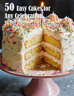 Cover 50 Easy Cakes for Any Celebration