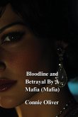 Bloodline and Betrayal By A Mafia (Mafia)