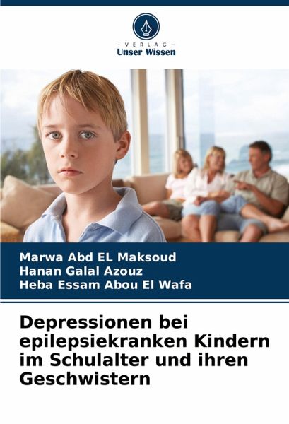 Depressionen bei epilepsiekranken Kindern im Schulalter und ihren Geschwistern