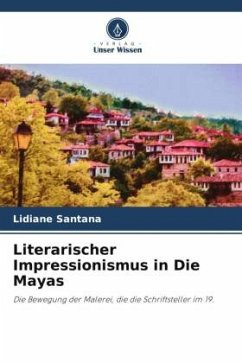 Literarischer Impressionismus in Die Mayas - Santana, Lidiane