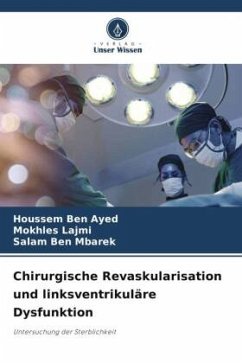 Chirurgische Revaskularisation und linksventrikuläre Dysfunktion - Ben Ayed, Houssem;Lajmi, Mokhles;Ben Mbarek, Salam