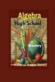 High School Algebra Mastery High School Algebra Mastery