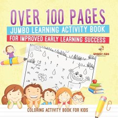 Coloring Activity Book for Kids.Over 100 Pages Jumbo Learning Activity Book for Improved Early Learning Success (Coloring and Dot to Dot Exercises) - Jupiter Kids