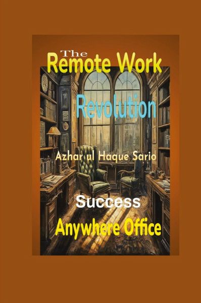 The Remote Work Revolution The Remote Work Revolution
