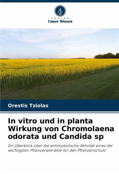 Cover In vitro und in planta Wirkung von Chromolaena odorata und Candida sp