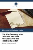 Die Verfassung des Lehrers aus der Perspektive der Intellektualität Die Verfassung des Lehrers aus der Perspektive der Intellektualität