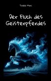 Der Fluch des Geisterpferdes Der Fluch des Geisterpferdes