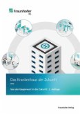 Das Krankenhaus der Zukunft Das Krankenhaus der Zukunft