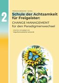 Change Management für den Paradigmenwechsel Change Management für den Paradigmenwechsel