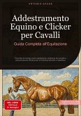 Addestramento Equino e Clicker per Cavalli: Guida Completa all'Equitazione