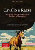 Cavallo e Razze: Guida Completa all'Anatomia del Cavallo e all'Equitazione Cavallo e Razze: Guida Completa all'Anatomia del Cavallo e all'Equitazione