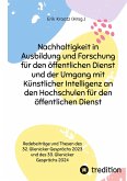 Nachhaltigkeit in Ausbildung und Forschung für den öffentlichen Dienst und der Umgang mit Künstlicher Intelligenz an den Hochschulen für den öffentlichen Dienst Nachhaltigkeit in Ausbildung und Forschung für den öffentlichen Dienst und der Umgang mit Künstlicher Intelligenz an den Hochschulen für den öffentlichen Dienst