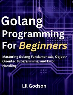 Golang Programming for Beginners - Godson, Lil