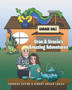 Gran and Gracie's Amazing Adventures - Payne, Theresa; Leach, Kinsey G