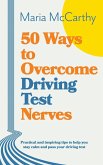 50 Ways to Overcome Driving Test Nerves 50 Ways to Overcome Driving Test Nerves