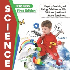 Science for Kids First Edition   Physics, Chemistry and Biology Quiz Book for Kids   Children's Questions & Answer Game Books - Dot Edu