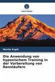 Die Anwendung von hypoxischem Training in der Vorbereitung von Rennläufern