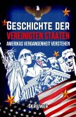 Die Geschichte der USA   Amerikas Vergangenheit Verstehen