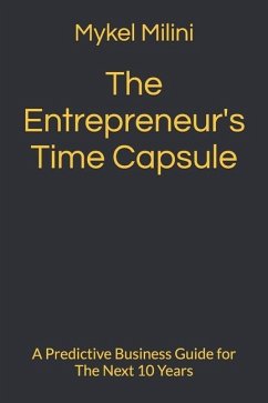 The Entrepreneur's Time Capsule - Milini, Mykel