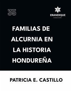 Familias de Alcurnia en la Historia Hondureña - Castillo Canelas, Patricia E.