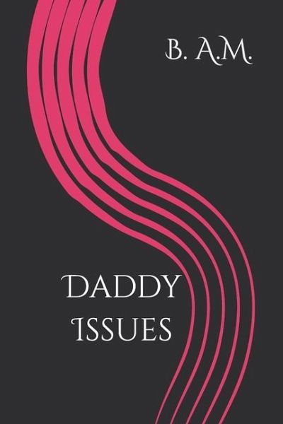 Daddy Issues Daddy Issues