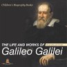 The Life and Works of Galileo Galilei -... - Bild 1