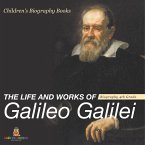 The Life and Works of Galileo Galilei - Biography 4th Grade   Children's Art Biographies