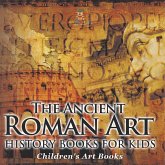 The Ancient Roman Art - Art History Books for Kids   Children's Art Books