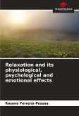 Relaxation and its physiological, psychological and emotional effects