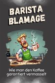 Barista-Blamage Barista-Blamage