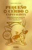 Pequeño Cerdo Capitalista. Inversiones/ Small Capitalist Pig. Investments Pequeño Cerdo Capitalista. Inversiones/ Small Capitalist Pig. Investments
