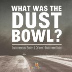 What Was The Dust Bowl? Environment and Society   Children's Environment Books What Was The Dust Bowl? Environment and Society   Children's Environment Books
