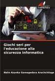 Giochi seri per l'educazione alla sicurezza informatica