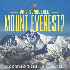 Cover Who Conquered Mount Everest? Amazing Facts Book for Kids   Children's Nature Books
