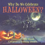 Why Do We Celebrate Halloween? Holidays Kids Book   Children's Holiday Books Why Do We Celebrate Halloween? Holidays Kids Book   Children's Holiday Books