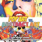 Pop Art vs. Abstract Art - Art History Lessons   Children's Arts, Music & Photography Books