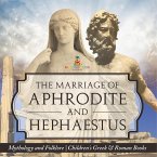 The Marriage of Aphrodite and Hephaestus - Mythology and Folklore   Children's Greek & Roman Books
