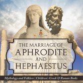 The Marriage of Aphrodite and Hephaestus - Mythology and Folklore   Children's Greek & Roman Books