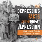 The Depressing Facts of the Great Depression - History 4th Grade   Children's History