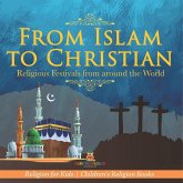 From Islam to Christian - Religious Festivals from around the World - Religion for Kids Children's Religion Books