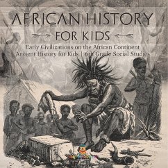 Cover African History for Kids - Early Civilizations on the African Continent   Ancient History for Kids   6th Grade Social Studies