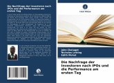 Die Nachfrage der Investoren nach IPOs und die Performance am ersten Tag Die Nachfrage der Investoren nach IPOs und die Performance am ersten Tag