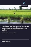 Gender en de groei van de exporttuinbouwsector in Kenia Gender en de groei van de exporttuinbouwsector in Kenia