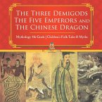 The Three Demigods, The Five Emperors and The Chinese Dragon - Mythology 4th Grade   Children's Folk Tales & Myths