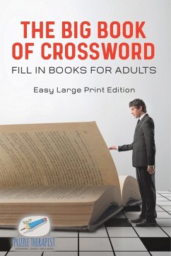 Cover The Big Book of Crossword   Fill in Books for Adults   Easy Large Print Edition