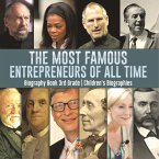 The Most Famous Entrepreneurs of All Time - Biography Book 3rd Grade   Children's Biographies