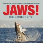 JAWS! - The Biggest Bite!   Sharks for Kids (Fun Facts & Trivia)   Children's Marine Life Books