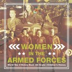 Women in the Armed Forces - World War II History Book 4th Grade   Children's History